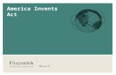 America Invents Act. FITZPATRICK, CELLA, HARPER & SCINTO © 2011 |  2 First-to-File  U.S. will switch to a first-inventor-to-file.