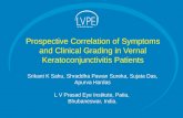 Prospective Correlation of Symptoms and Clinical Grading in Vernal Keratoconjunctivitis Patients Srikant K Sahu, Shraddha Pawan Sureka, Sujata Das, Apurva.
