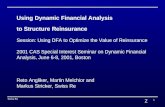 Z Swiss Re 0 Using Dynamic Financial Analysis to Structure Reinsurance Session: Using DFA to Optimize the Value of Reinsurance 2001 CAS Special Interest.