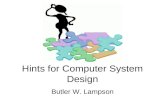 Hints for Computer System Design Butler W. Lampson.