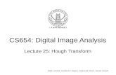 CS654: Digital Image Analysis Lecture 25: Hough Transform Slide credits: Guillermo Sapiro, Mubarak Shah, Derek Hoiem.
