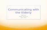 Communicating with the Elderly ASM 150 Paige Thompson April 2015.