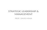 STRATEGIC LEADERSHIP & MANAGEMENT PROF. DAVID MINJA.
