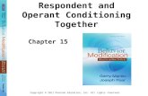 Copyright © 2011 Pearson Education, Inc. All rights reserved. Respondent and Operant Conditioning Together Chapter 15.