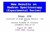 New Results on Hadron Spectroscopy (Experimental Review) Shan JIN Institute of High Energy Physics (IHEP) Chinese Academy of Sciences jins@mail.ihep.ac.cn.