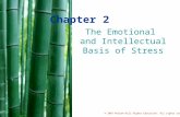 © 2007 McGraw-Hill Higher Education. All rights reserved. Chapter 2 The Emotional and Intellectual Basis of Stress.