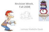 Revision Week, Fall 2008 Lecturer Madeeha Owais. Syllabus Satellite Communication – Link Budget or Link Design Calculations Part (Chapter 4 from Timothy.
