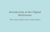 Introduction to the Digital Multimeter The most useful tool in electronics.