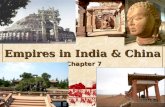 Empires in India & China Chapter 7. Today’s Goal  Compare the first two Indian empires and their rulers.Today’s Goal  Compare the first two Indian empires.