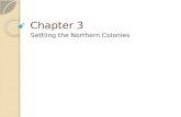 Chapter 3 Settling the Northern Colonies. Bell Ringer What were some traits that the middle colonies had in common?
