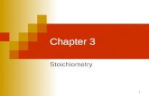 1 Chapter 3 Stoichiometry. 2 The study of quantities of materials consumed and produced in chemical reactions.