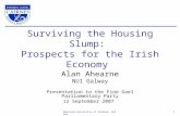 National University of Ireland, Galway1 Surviving the Housing Slump: Prospects for the Irish Economy Alan Ahearne NUI Galway Presentation to the Fine Gael.