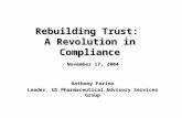 Rebuilding Trust: A Revolution in Compliance November 17, 2004 Anthony Farino Leader, US Pharmaceutical Advisory Services Group.