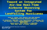 Toward an Integrated Air-Sea Real-Time Airborne Observing System for Landfalling Hurricanes Peter G. Black, Eric Uhlhorn and John Gamache NOAA/AOML/Hurricane.