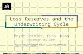 1 Loss Reserves and the Underwriting Cycle Meyer Shields, FCAS, MAAA November 16, 2004 All relevant disclosures and certifications appear on page 16 of.