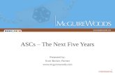 CONFIDENTIAL 1 ASCs – The Next Five Years Presented by: Scott Becker, Partner .
