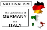 The Unifications of GERMANY and ITALY NATIONALISM.