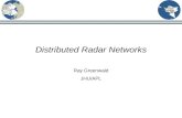 Distributed Radar Networks Ray Greenwald JHU/APL.