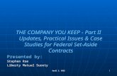 1 April 3, 2012 THE COMPANY YOU KEEP - Part II Updates, Practical Issues & Case Studies for Federal Set-Aside Contracts Presented by: Stephen Rae Liberty.