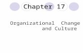 Organizational Change and Culture Chapter 17. Organizational success depends on the organization’s adaptations to environmental changes.