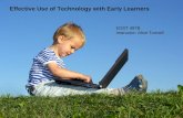 Effective Use of Technology with Early Learners EDST 497B Instructor: Alice Tunnell.
