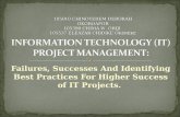 Failures, Successes And Identifying Best Practices For Higher Success of IT Projects. 105010 CHINOYEREM DEBORAH OKOROAFOR 105390 CHIMA W. ORIJI 105537.