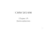 1 CHM 585/490 Chapter 19 Semiconductors. 2 The market for imaging chemicals – photoresists, developers, strippers, and etchants – for the combined semiconductor.