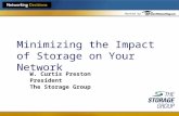 Hosted by Minimizing the Impact of Storage on Your Network W. Curtis Preston President The Storage Group.