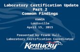 Laboratory Certification Update Part 2 Common Findings KWWOA Louisville April 15, 2015 Presented by Frank Hall, Laboratory Certification Coordinator.