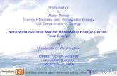Northwest National Marine Renewable Energy Center Presentation to Water Power Energy Efficiency and Renewable Energy US Department of Energy Northwest.