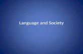 Language and Society. 8.1 The scope of Sociolinguistics （社会语言学） Sociolinguistics deals with the study of the relation between language and society, between.