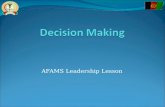 AFAMS Leadership Lesson. Objectives Describe various problem-solving models: Individual versus group decision-making, and managerial decision-making styles.
