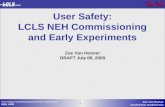 1 Zoe Van Hoover zoevh@slac.stanford.edu 1 User Safety: Commissioning and Early Experiments NEH ARR User Safety: LCLS NEH Commissioning and Early Experiments.