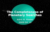 The Completeness of Planetary Searches Adric R. Riedel 2009 04 13.