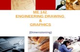 ME 142 ENGINEERING DRAWING & GRAPHICS (Dimensioning)