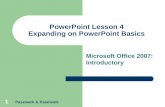 Pasewark & Pasewark 1 PowerPoint Lesson 4 Expanding on PowerPoint Basics Microsoft Office 2007: Introductory.