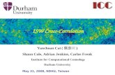 Yanchuan Cai ( 蔡彦川 ) Shaun Cole, Adrian Jenkins, Carlos Frenk Institute for Computational Cosmology Durham University May 31, 2008, NDHU, Taiwan ISW Cross-Correlation.