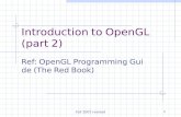 Fall 2007 revised1 Introduction to OpenGL (part 2) Ref: OpenGL Programming Guide (The Red Book)