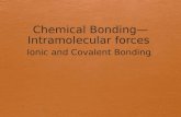 Ionic Bonding  Metal and Nonmetal  Electron transfer between atoms, ELECTRON STEALING  ION formation (cation, anion)  Opposite charges attract and.