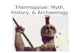 Thermopylae: Myth, History, & Archaeology. Herodotus 484-c.425 B.C. Father of History but Son of Myth Access to veterans of Persian wars.