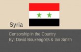 Syria Censorship in the Country By: David Boukengolts & Ian Smith.