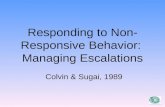 Responding to Non- Responsive Behavior: Managing Escalations Colvin & Sugai, 1989.