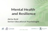 Mental Health and Resilience Aicha Reid Senior Educational Psychologist DATA LABEL: PUBLIC.