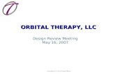 COMPANY CONFIDENTIAL Design Review Meeting May 16, 2007 ORBITAL THERAPY, LLC.