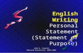 English Writing Lecture 11: Personal Statement (Statement of Purpose) John E. Clayton Nanjing University, 2004-2005.