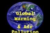 Global Warming & Air Pollution. What is Global Warming? *An increase in the average temperature of the Earth *Recent debate, but has been looked at by.