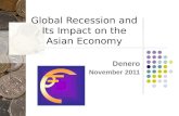 Global Recession and Its Impact on the Asian Economy Denero November 2011.