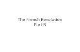 The French Revolution Part B. 1.In addition to the government’s financial crisis and agricultural crisis, what other factor undermined the authority of.
