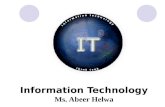 Information Technology Ms. Abeer Helwa. Fields of Using IT in our daily life.