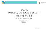 ECAL Prototype DCS system using PVSS Günther Dissertori (for Alison Lister) ETHZ 8.7.2003.
